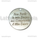 Ciondolo Non Parla la mia Lingua ma Comprende il Mio Cuore in acciaio inox 20mm
